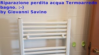 Riparazione perdita acqua termoarredo bagno Repair loss of water heated towel rail  Subtitled [upl. by Mcmahon3]