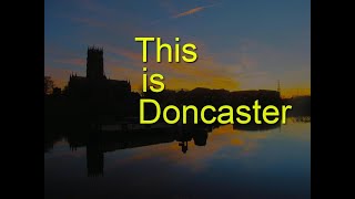 This is Doncaster [upl. by Allenotna]