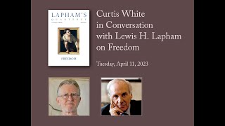 Curtis White amp Lewis H Lapham in conversation April 11 2023 [upl. by Ahsener670]