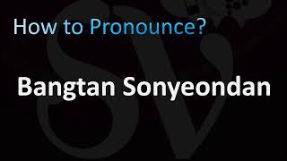 How to Pronounce Bangtan Sonyeondan BTS [upl. by Niryt]