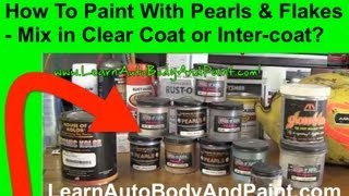 How To Paint Pearl or Flake  Mix in Clear Coat or Intercoat [upl. by Susann]