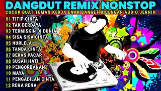 Dj Remix Dangdut Viral 2024 Paling Joss Musik Full Bass Dj Dangdut Lawas Populer Cocok untuk santai [upl. by Rese]