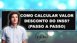 COMO CALCULAR O VALOR DO DESCONTO DO INSS PASSO A PASSO [upl. by Aivekal]