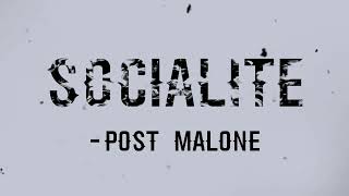 Post Malone  Socialite Lyrics [upl. by Nahshun]