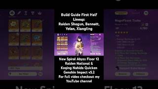 Build Guide First Half Raiden Shogun Bennett Yelan Xiangling New Spiral Abyss Floor12 Genshin Impact [upl. by Cochrane10]