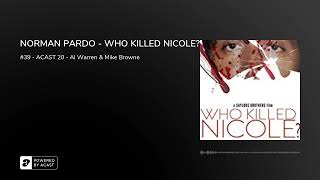 NORMAN PARDO  WHO KILLED NICOLE [upl. by Aicssej808]