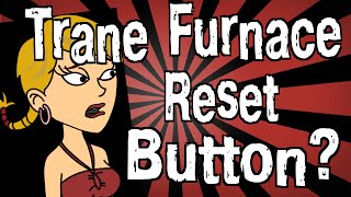 Does a Trane Furnace Have a Reset Button [upl. by Eyllek460]