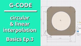 GCode Basics Ep 3  Circular and Linear Interpolation Combined [upl. by Ecinwahs]