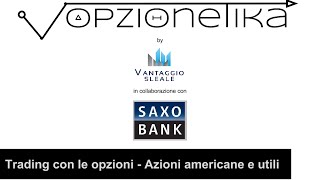 Webinar Saxo  Opzioni su azioni americane e utili [upl. by Anatniuq]