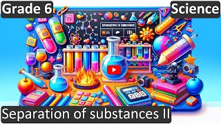 Grade 6  Science  Separation of substances II  Free Tutorial  CBSE  ICSE  State Board [upl. by Ponton]