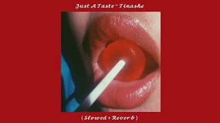 Just A Taste  Tinashe  Slowed  Reverb [upl. by Yreved]