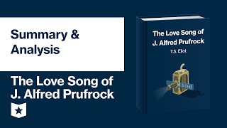 The Love Song of J Alfred Prufrock by T S Eliot  Summary amp Analysis [upl. by Judye8]