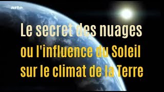 Influence du Soleil sur le climat de la Terre  Le secret des nuages documentaire Arte [upl. by Anivla]