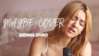 SIENNA SPIRO  MAYBE  COVER [upl. by Singer777]