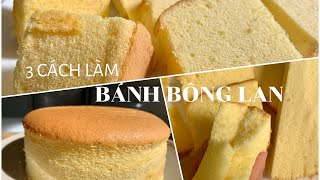 3 Cách Làm Bánh Bông Lan Thông Dụng  Soft and Moist Sponge Cake in 3 Ways [upl. by Kirk]