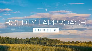 Boldly I Approach The Art of Celebration  Rend Collective  LYRIC VIDEO [upl. by Aowda]