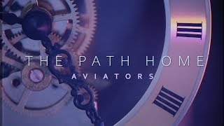 Aviators  The Path Home Rewind Version  Synthrock [upl. by Gelasias]