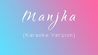 MANJHA Karaoke Version  Aayush Sharma amp Saiee M Manjrekar  Vishal Mishra [upl. by Pohsib228]