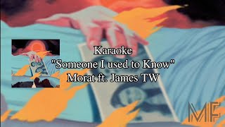 Karaoke quotSomeone I used to Knowquot  Morat ft James TW [upl. by Adraynek]