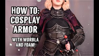 HOW TO MAKE COSPLAY ARMOR using both Worbla and Foam [upl. by Hsemin678]