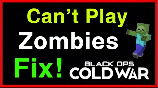 BLACK OPS COLD WAR  CANT PLAY ZOMBIES EASY FIX [upl. by Annaul844]