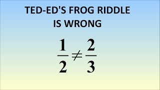 TEDEds Frog Riddle Is Wrong [upl. by Yerffoj]