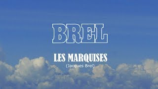 LES MARQUISES Jacques Brel [upl. by Adlig]