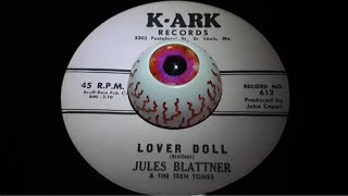 JULES BLATTNER amp THE TEEN TONES  LOVER DOLL 1960 [upl. by Zeba]