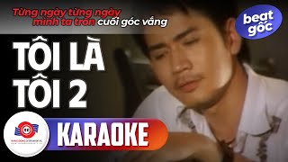 TÔI LÀ TÔI 2  KARAOKE BEAT GỐC  QUÁCH THÀNH DANH Từng ngày từng ngày mình ta trốn cuối góc vắng [upl. by Hugibert]