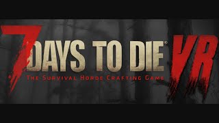 How to Install 7 Days to Die PC Virtual Reality Mod [upl. by Finkelstein]