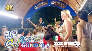 4K🔥UHD VIVA CANCUN 🇲🇽MEXICO VIVA XOXIMILCO Mexican Gondola What to do in CANCUN 칸쿤 멕시코 곤돌라 보트파티 함께해요 [upl. by Nona]