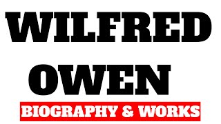 Wilfred Owen biography and works [upl. by Crispen]