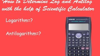 Calculate Log and Antilog  How to determine Antilog in scientific calculator [upl. by Noscire]