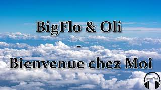 BigFlo amp Oli  Bienvenue chez moi PAROLES [upl. by Anatolio]