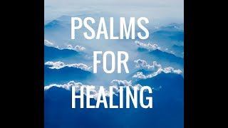 Psalms for Healing Powerful Psalm Formula for Healing Relaxing [upl. by Grew]