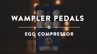 Wampler Pedals Ego Compressor  Reverb Demo Video [upl. by Anpas560]