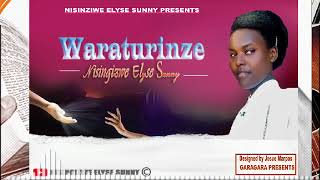 Waraturinze by Nisingizwe Elyse Sunny [upl. by Lateh]