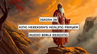 Isaiah 38 King Hezekiahs Healing Prayer  HighQuality Audio Bible Reading [upl. by Anhavas]