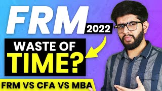 Is FRM a Waste of Time in 2022  FRM Course 2022 Full Details  MBA vs FRM vs CFA [upl. by Yednarb809]