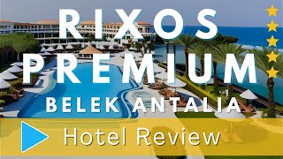 Rixos Premium Belek 5 Hotel  Luxurious All Inclusive Rixos Turkey Resort Experience [upl. by Corley]