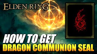 Elden Ring  How To Get Dragon Communion Seal Sacred Seal [upl. by Claudine]