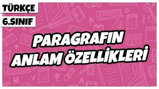 6 Sınıf Türkçe  Paragrafın Anlam Özellikleri  2022 [upl. by Eduj]