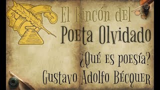 ¿Qué es poesía  Gustavo Adolfo Bécquer [upl. by Gnourt543]