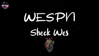 Sheck Wes  WESPN Lyric Video [upl. by Etteniuq]