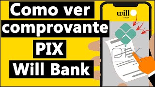 COMO VER COMPROVANTE de PIX no WILL BANK [upl. by Dev]