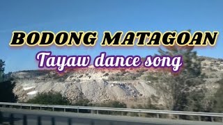 Bodong matagoan  Tayaw dance song [upl. by Caines]