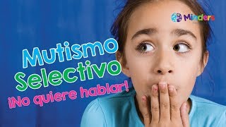 Mutismo Selectivo  Minders Psicología Infantil [upl. by Dyrrej]