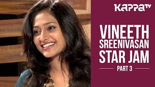 Vineeth Sreenivasan  Star Jam Part 3  Kappa TV [upl. by Orola]