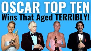 Top 10 Oscar Wins That Aged TERRIBLY [upl. by Dnomyad]