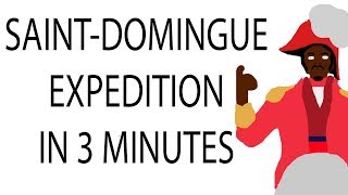 SaintDomingue Expedition  3 Minute History [upl. by Liakim611]